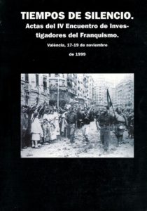 Tiempos de silencio: actas del IV Encuentro de investigadores del franquismo, València, 17-19 de novembre de 1999