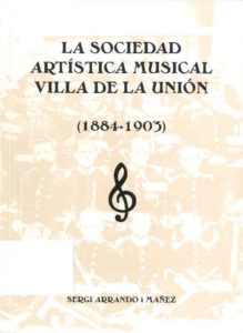 La sociedad artística musical "Villa de la Unión" (1884-1903)