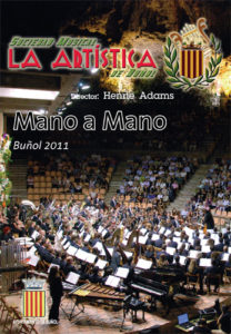 Mano a Mano: Buñol 2011. Societat Musical “La Artística” de Bunyol 