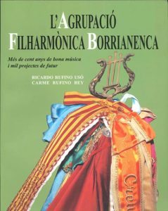 L’agrupació Filharmònica Borrianenca: Més de cent anys de bona música i mil projectes de futur L’agrupació Filharmònica Borrianenca: Més de cent anys de bona música i mil projectes de futur