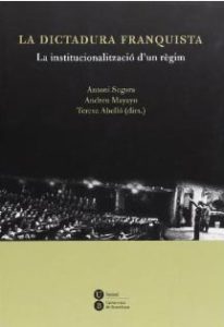 La dictadura franquista: la institucionalització d’un règim La dictadura franquista: la institucionalització d’un règim