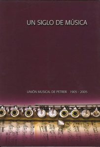 Un siglo de música : Unión Musical de Petrer (1905-2005)