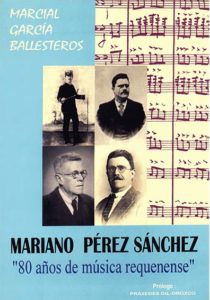 Mariano Pérez Sánchez : 80 años de música requenense